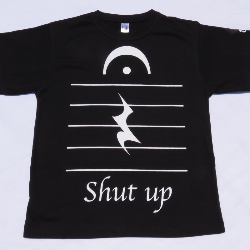 Shut up_music_ tshirt